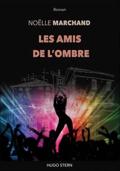 Les amis de l'ombre : roman