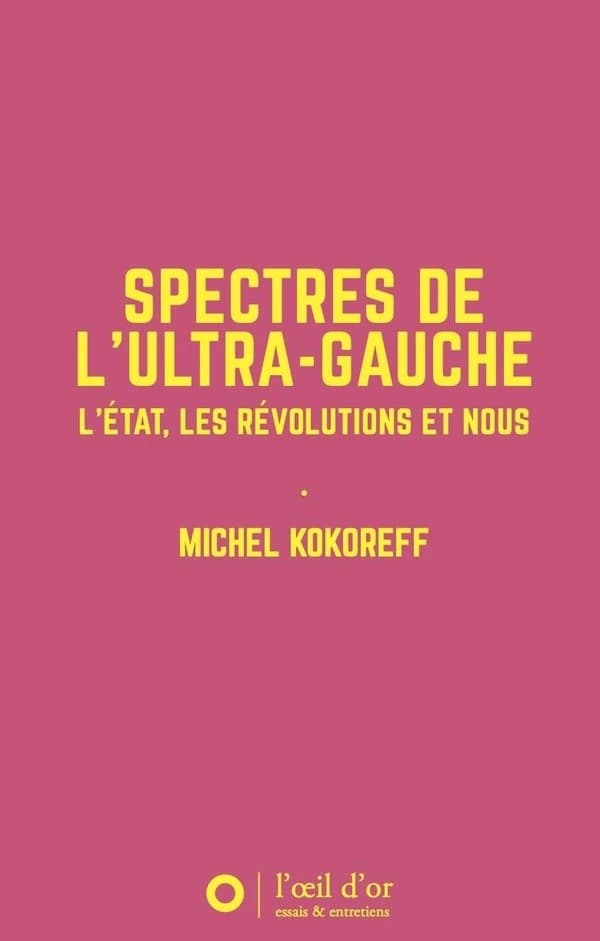 Spectres de l'ultra-gauche : l'État, les révolutions et nous