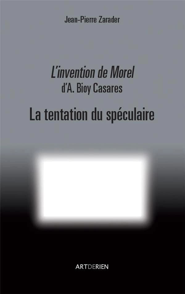 "L'invention de Morel" d'A. Bioy Casares : la tentation du spéculaire