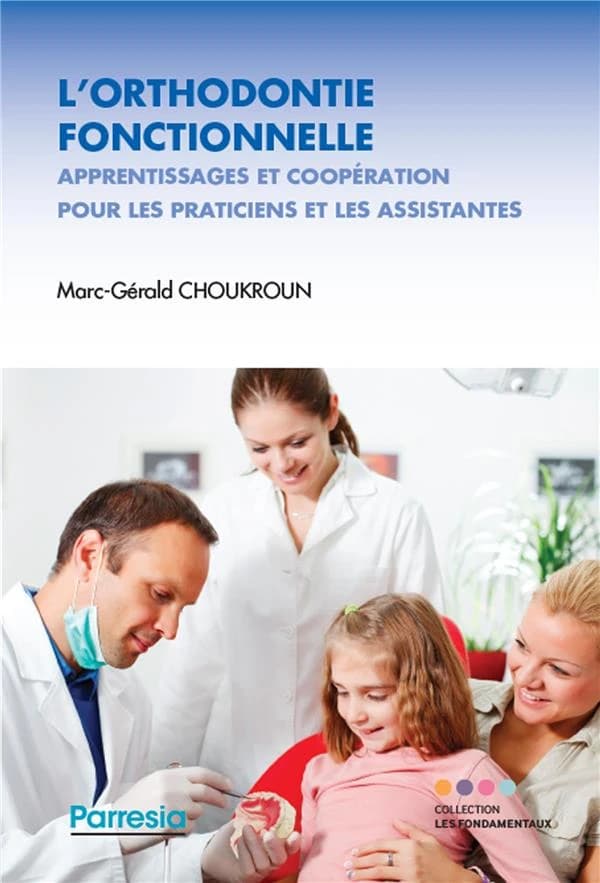 L'orthodontie fonctionnelle : Apprentissage et coopération pour les praticiens et les assistantes