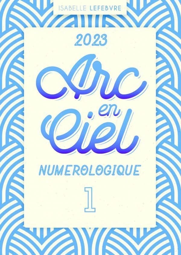 L'Arc en Ciel Numérologique 2023