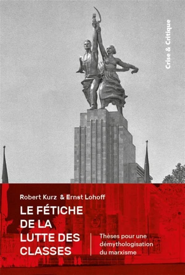 Le fétiche de la lutte des classes : Thèses pour une démythologisation du marxisme