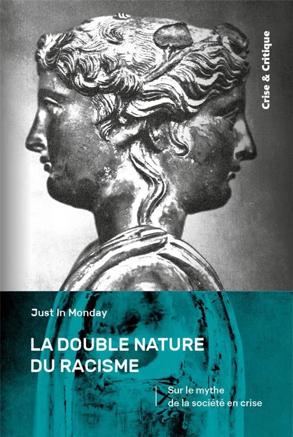 La double nature du racisme : La "race" comme mythe de la société capitaliste en crise