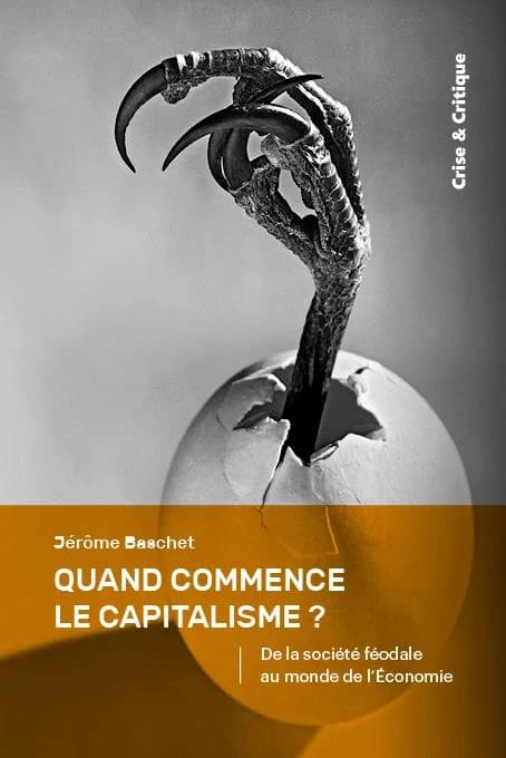 Quand commence le capitalisme ? : De la société féodale au monde de l'Economie