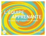 L'équipe apprenante : Se relier pour transformer le monde