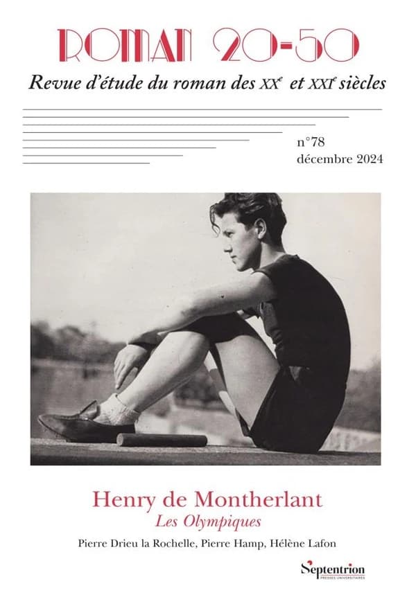 Roman 20-50, revue d'étude du roman des XXe et XXIe siècles n.78 : Henry de Montherlant, Les Olympiques