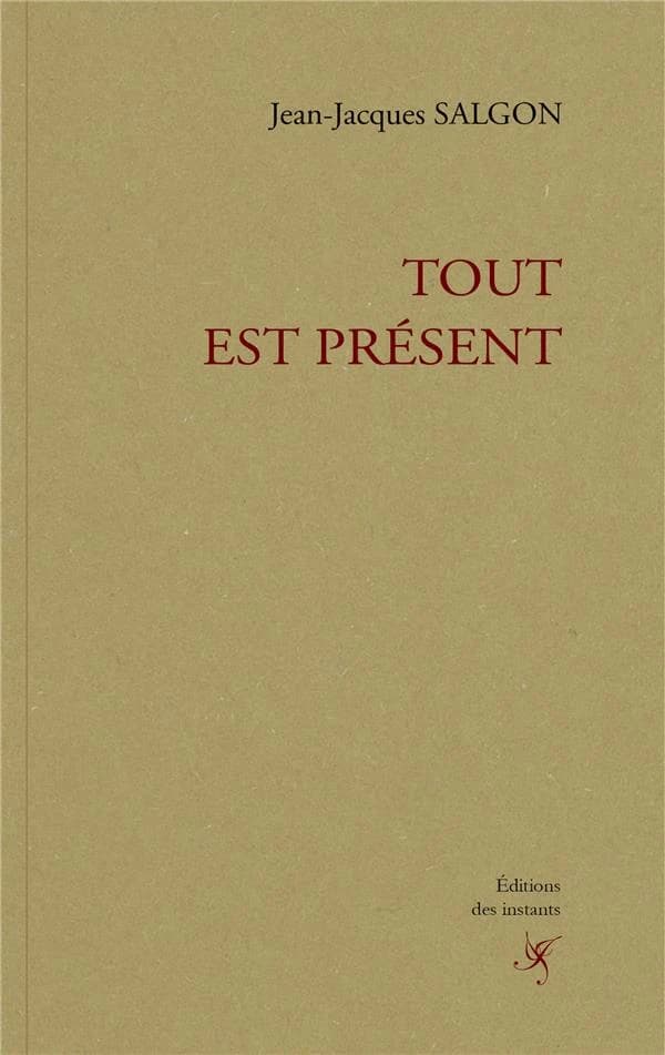 Tout est présent