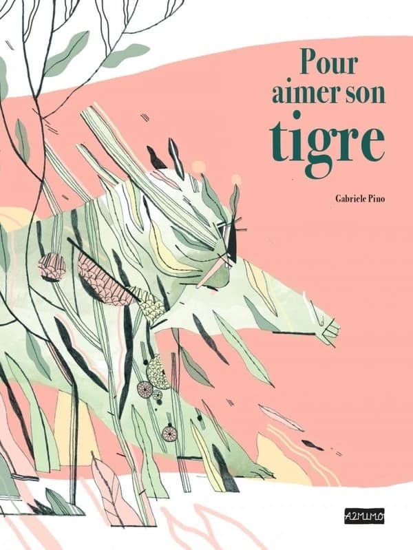 Pour aimer son tigre : proverbe indien