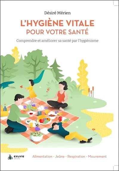 L'hygiène vitale pour votre santé : comprendre et améliorer sa santé par l'hygiénisme ([Nouvelle éd.]) Désiré Mérien