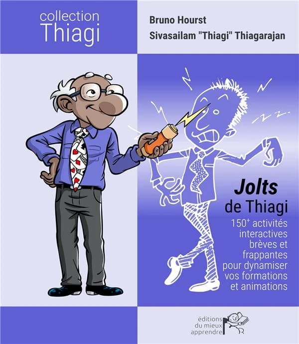 Jolts de Thiagi : 150+ activités interactives brèves et frappantes pour dynamiser vos formations et animations