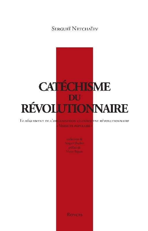 Catéchisme du révolutionnaire : le règlement de l'organisation clandestine révolutionnaire "Vindicte populaire", 1869