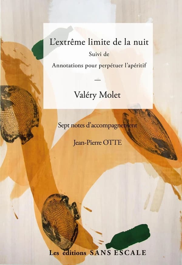 L'extrême limite de la nuit : suivi de Annotations pour perpétuer l'apéritif