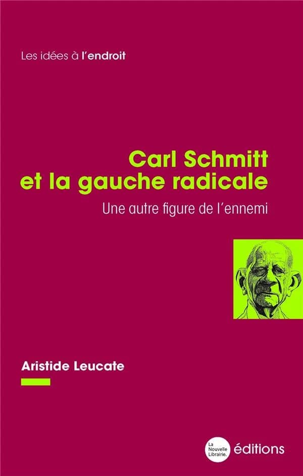 Carl Schmitt et la gauche radicale : une autre figure de l'ennemi
