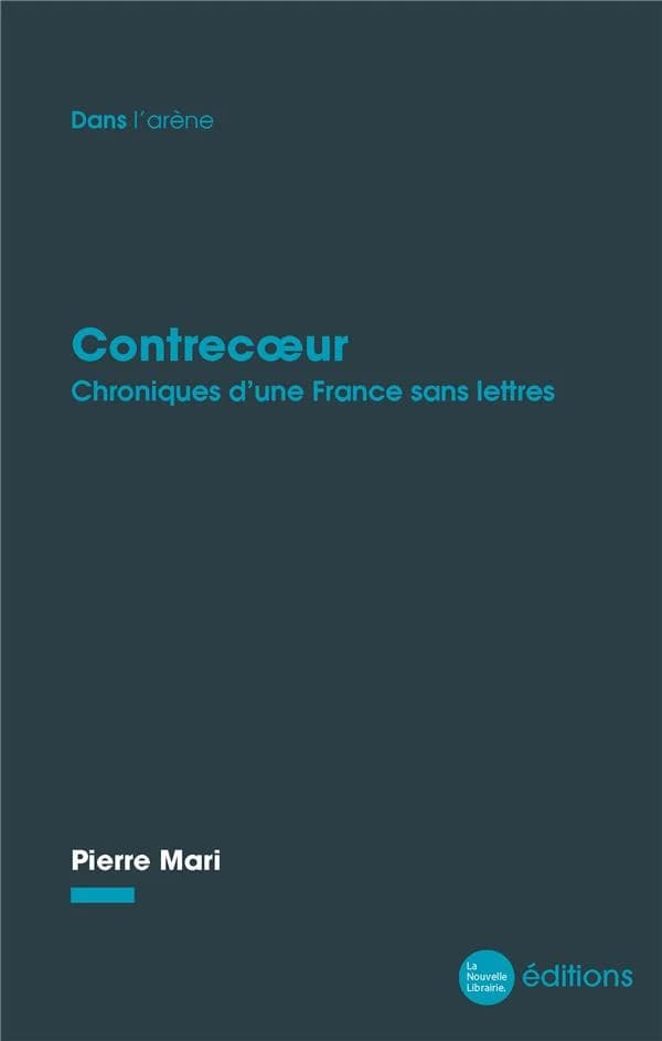 Contrecoeur : chroniques d'une France sans lettres