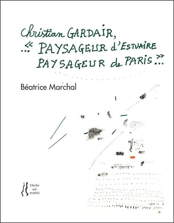 Christian Gardair, paysageur d'estuaire, paysageur de Paris
