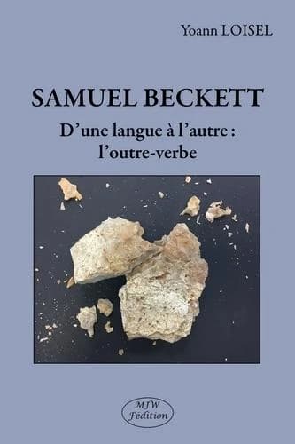 Samuel Beckett : d'une langue à l'autre, l'outre-verbe