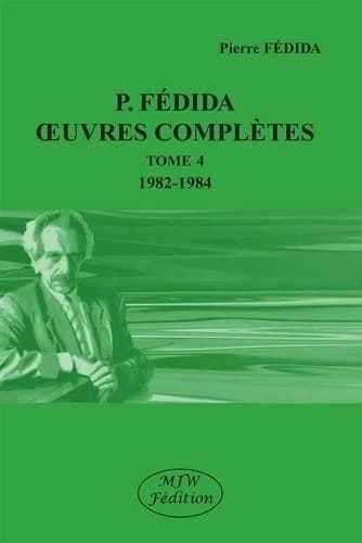 Oeuvres complètes. Tome 4, 1982-1984
