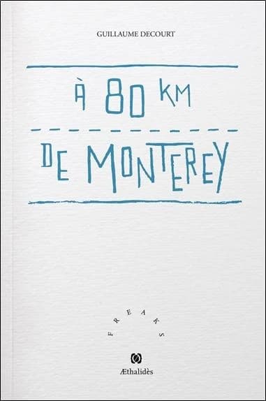 À 80 km de Monterey : poèmes