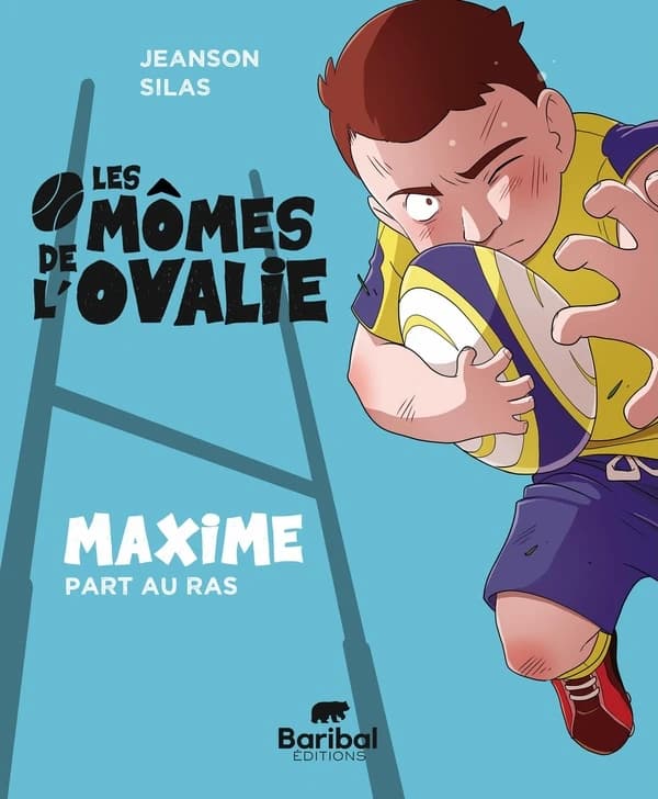 Les mômes de l'Ovalie Tome 3 : Maxime part au RAS