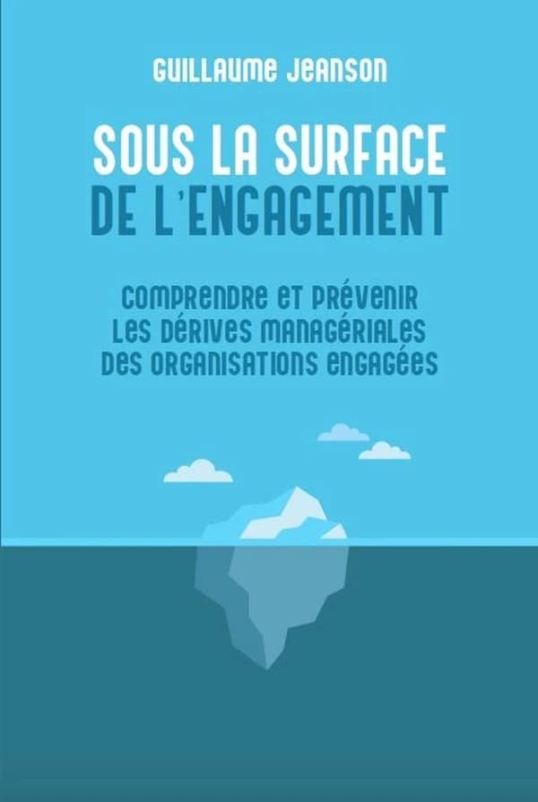 Sous la surface de l'engagement : Comprendre et prévenir les dérives managériales des organisations engagées