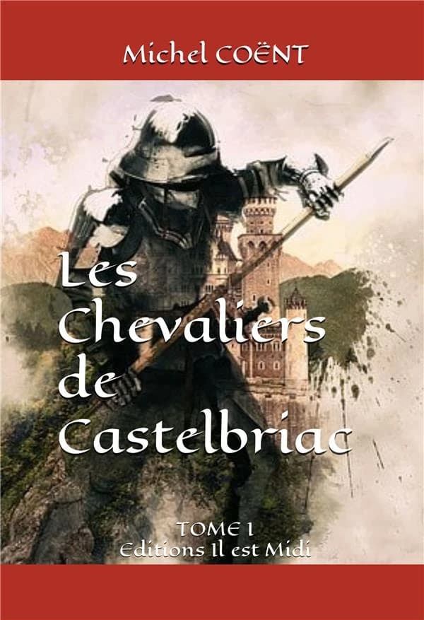 Les chevaliers de Castelbriac. Tome I