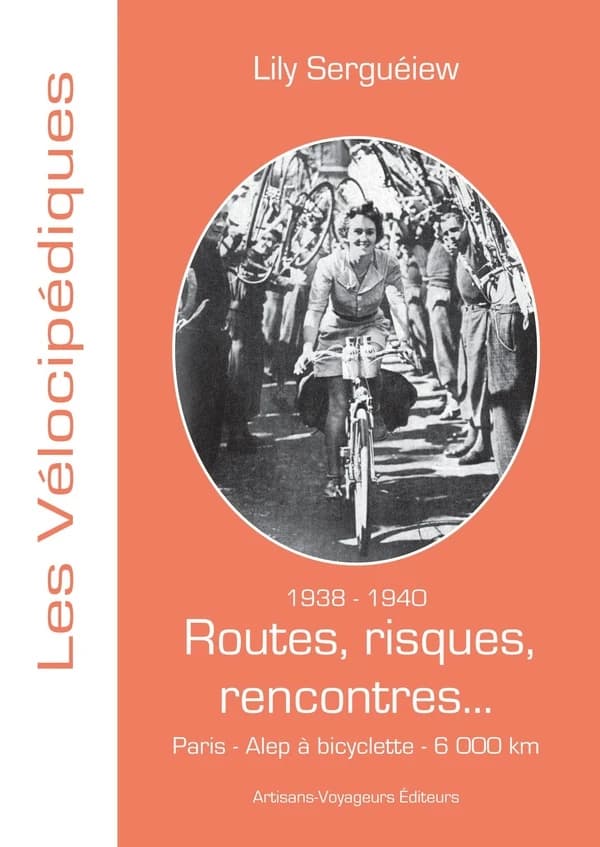 Routes, risques, rencontres : Paris-Alep à bicyclette, 6000 km