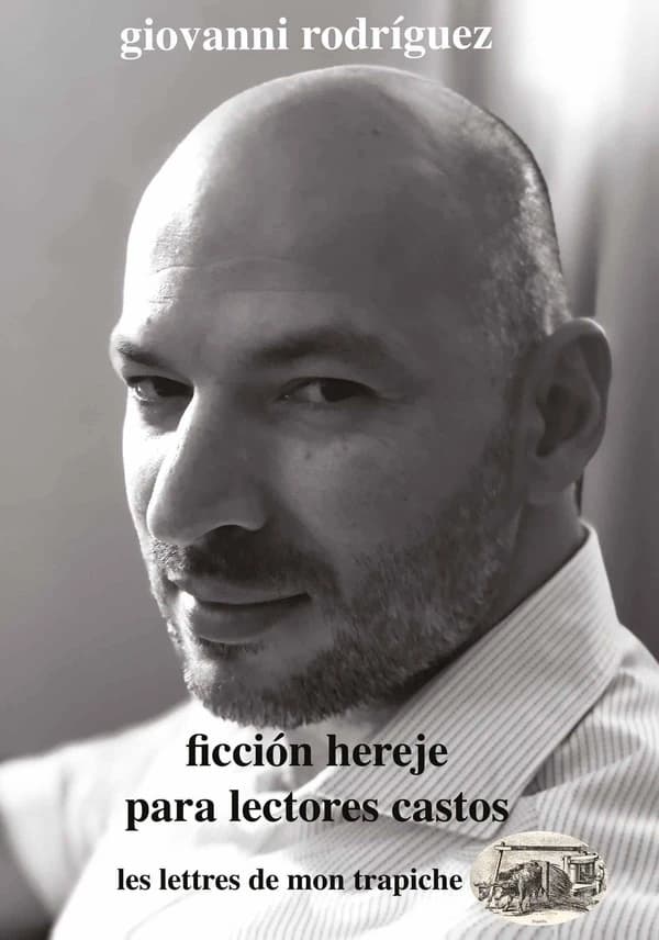 Ficción hereje para lectores castos : novela