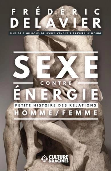 Sexe contre énergie : [petite histoire des relations homme-femme]