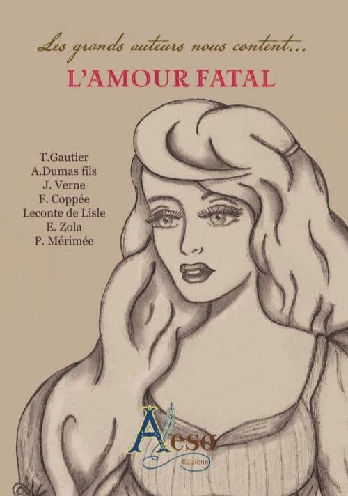 Les grands auteurs nous content l'amour fatal