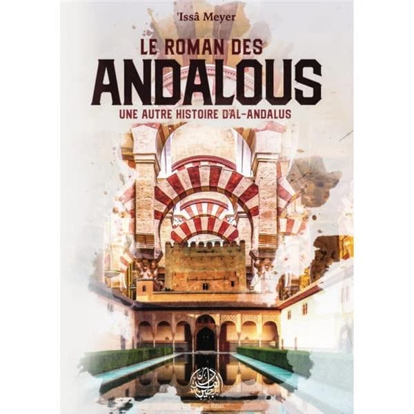 Le roman des Andalous, une autre histoire d´Al-Andalous