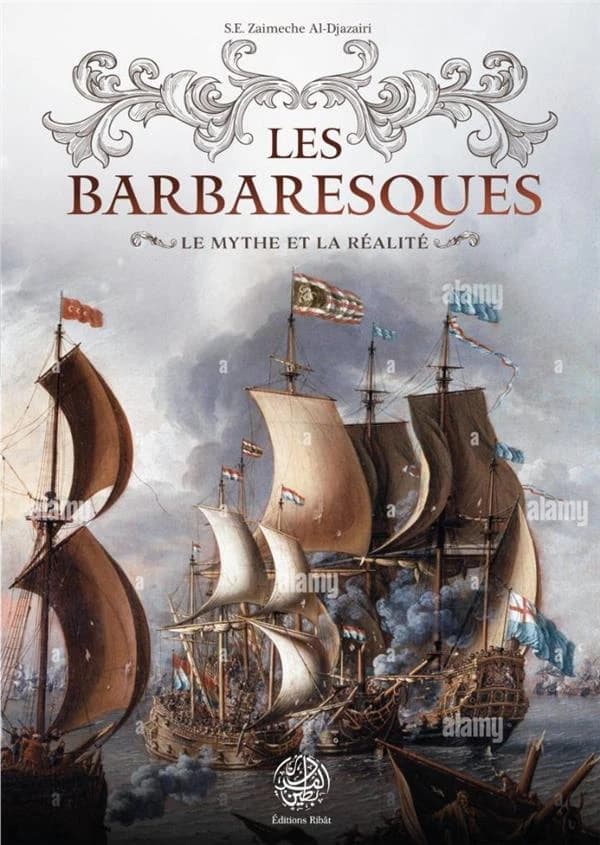 Les barbaresques : le mythe et la réalité