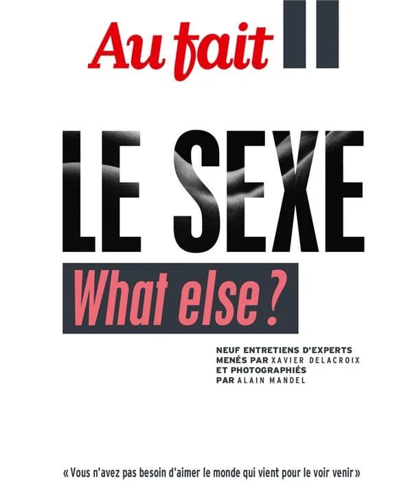 Le sexe : what else ? : neuf entretiens d'experts
