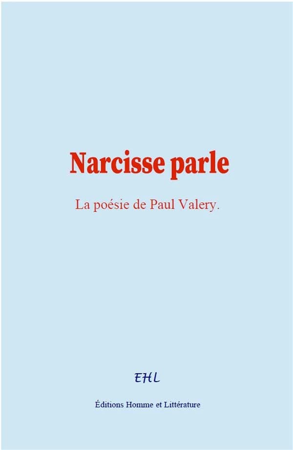 Narcisse parle : La poésie de Paul Valery