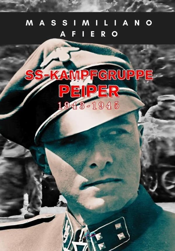 SS-Kampfgruppe Peiper : 1943-1945