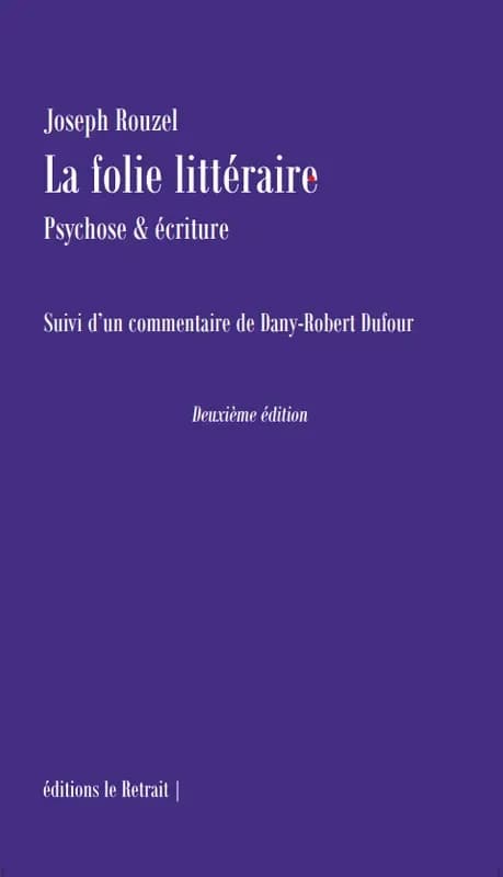 La folie littéraire : psychose & écriture (2e éd.) par Joseph Rouzel...