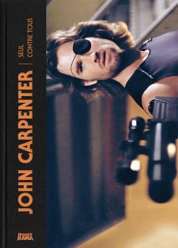 John Carpenter : seul contre tous : [sous la direction de Johan Chiaramonte]
