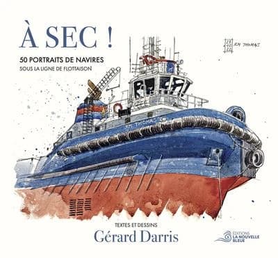 À sec ! : 50 portraits de navires sous la ligne de flottaison
