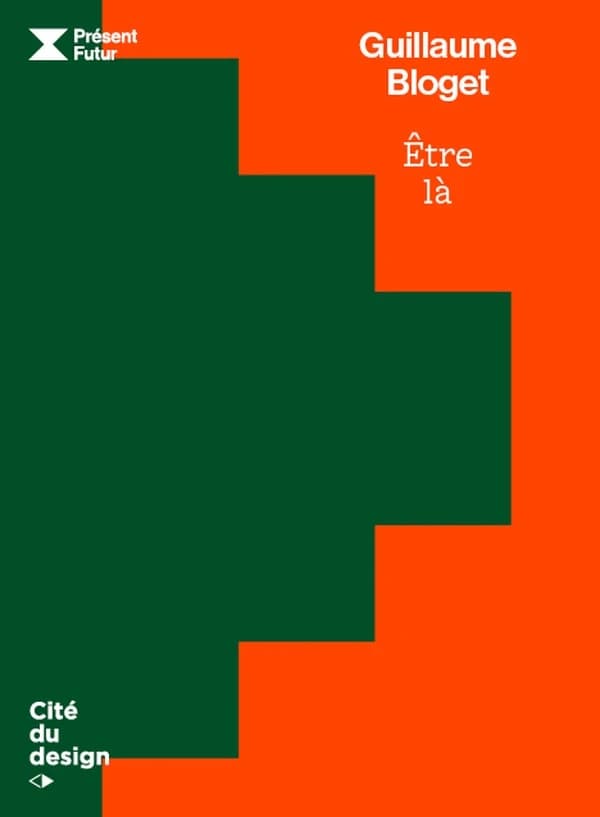 Guillaume Bloget, Être là : [exposition, Saint-Étienne, Cité du design, 15 février-23 juin 2024]