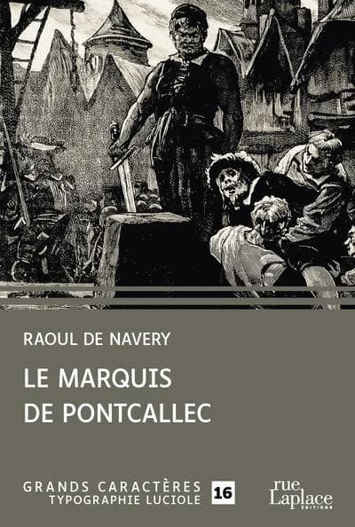 Le marquis de Pontcallec ([Éd. en] grands caractères) Raoul de Navery
