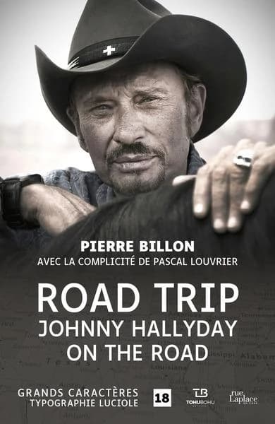 Road trip : Johnny Hallyday on the road ([Éd. en] grands caractères) Pierre Billon ; avec la complicité de Pascal Louvrier
