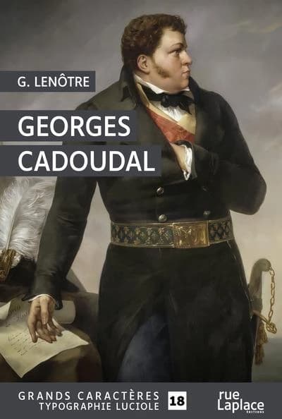 Georges Cadoudal ([Éd. en] grands caractères) G. Lenôtre