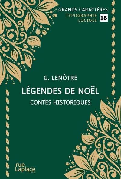 Légendes de Noël : contes historiques ([Éd. en] grands caractères) G. Lenôtre