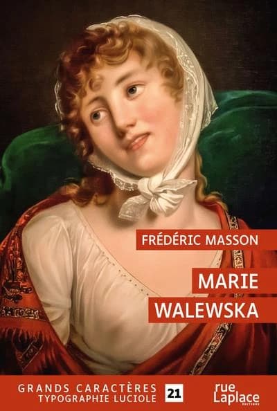 Marie Walewska ([Éd. en] grands caractères) Frédéric Masson ; illustrations de Marold et Mittis