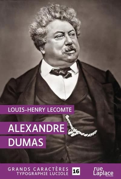 Alexandre Dumas ([Éd. en] grands caractères) Louis-Henry Lecomte
