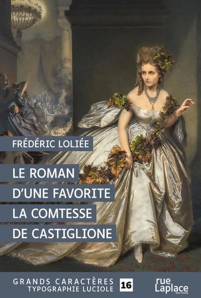 Le roman d'une favorite, La comtesse de Castiglione : grands caracteres, edition accessible pour les malvoyants (Grands caractères) Frédéric Loliée