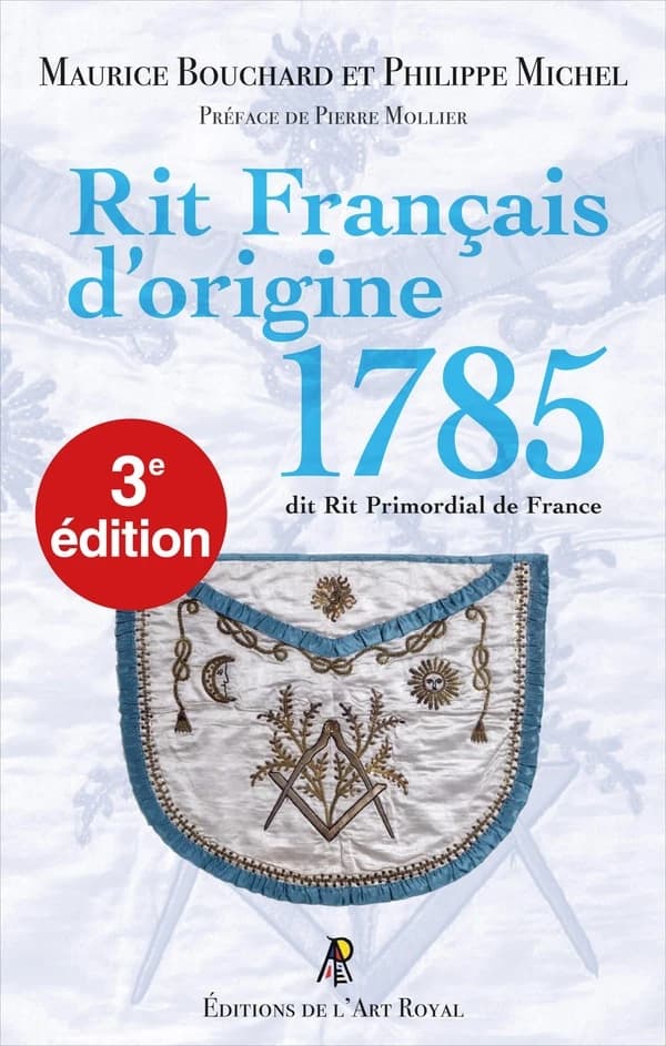 Rit français d'origine 1785 : dit Rit primordial de France ; 3e éd. corrigée et enrichie