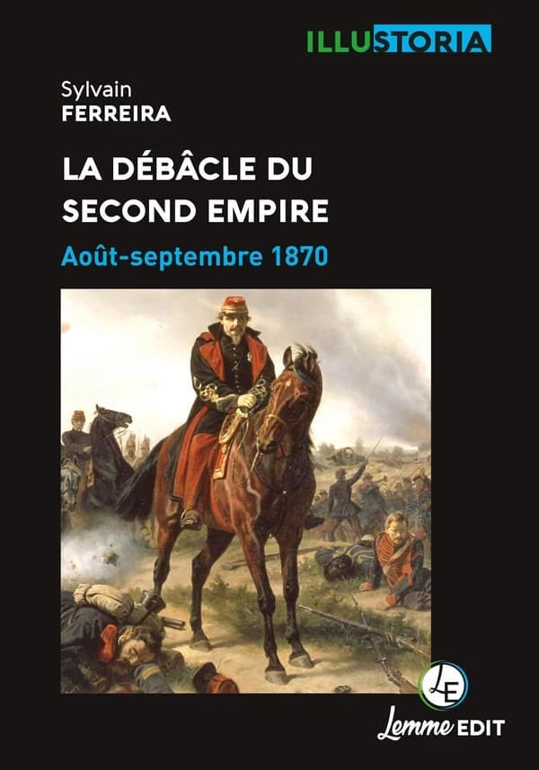 La débâcle du Second Empire : août-septembre 1870