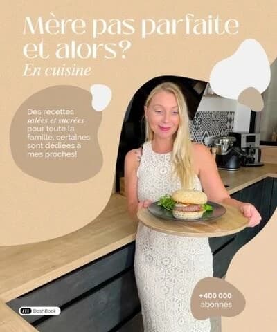 Mère pas parfaite et alors ? : en cuisine