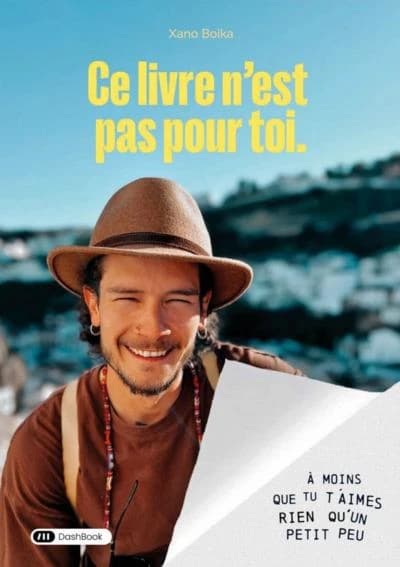 Ce livre n'est pas pour toi : A moins que tu t'aimes rien qu'un petit peu