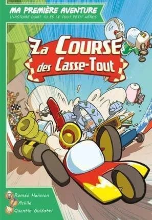 La course des casse-tout ([Nouvelle éd.]) conception, Roméo Hennion ; histoire, Quentin Guidotti ; illustration, Achile...